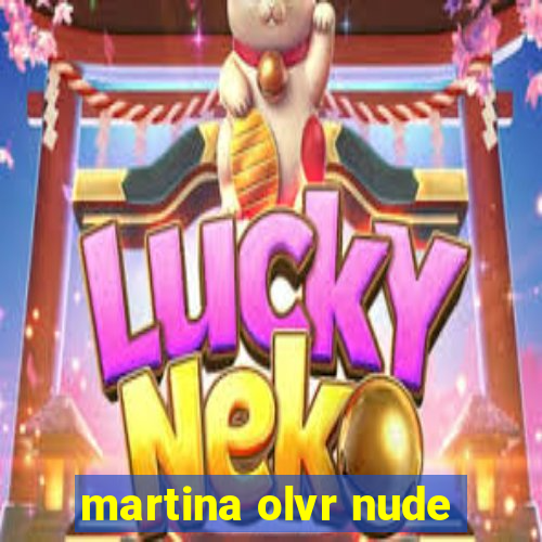 martina olvr nude